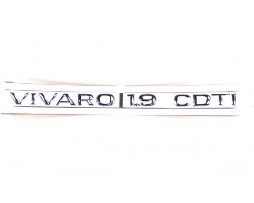 Надпись &#34;VIVARO 1.9 CDTI&#34; (задняя дверь, хром) на Opel Vivaro 2001- 2006 - Opel (оригинал) - 93853158